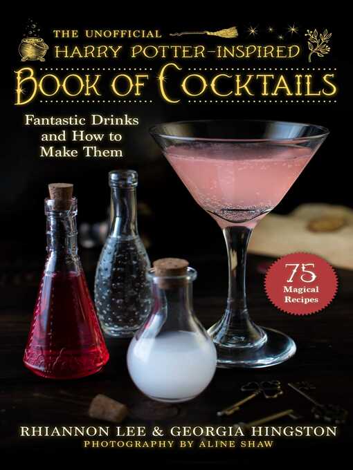 Title details for The Unofficial Harry Potter–Inspired Book of Cocktails by Rhiannon Lee - Wait list